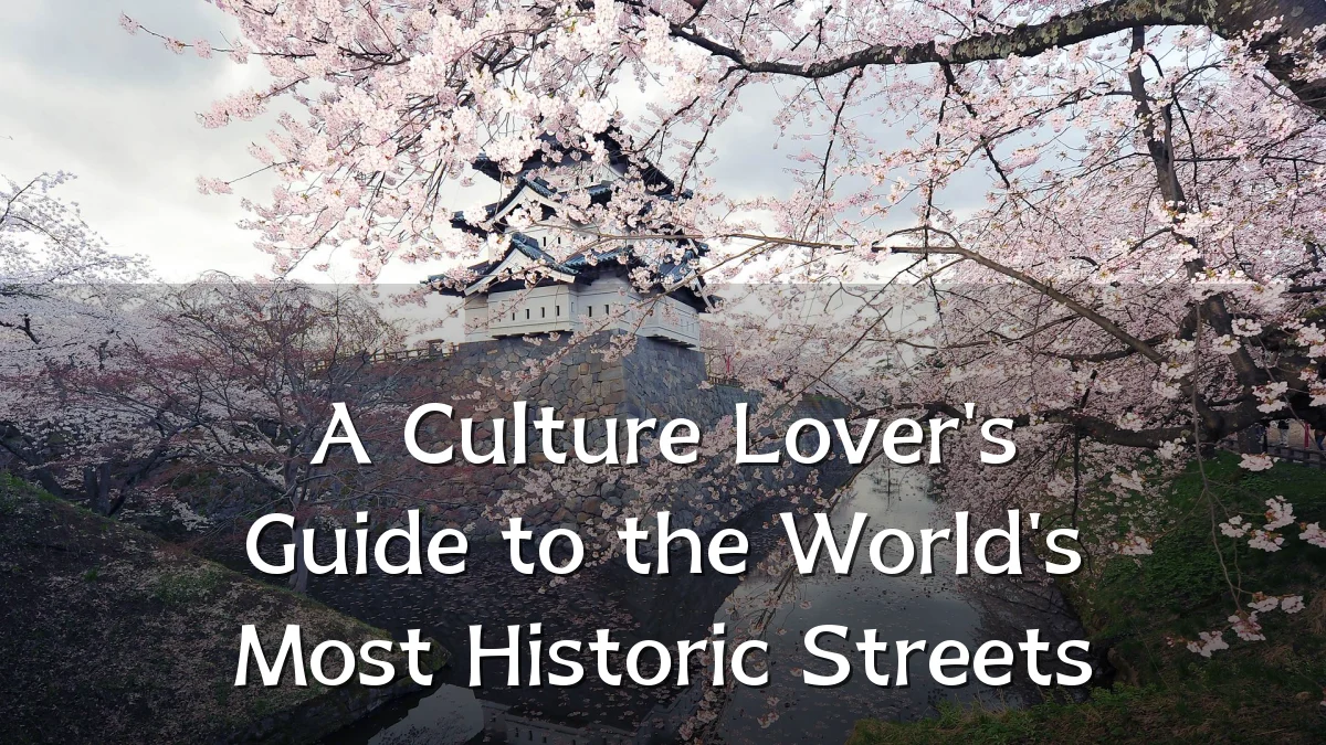 A Culture Lover's Guide to the World's Most Historic Streets