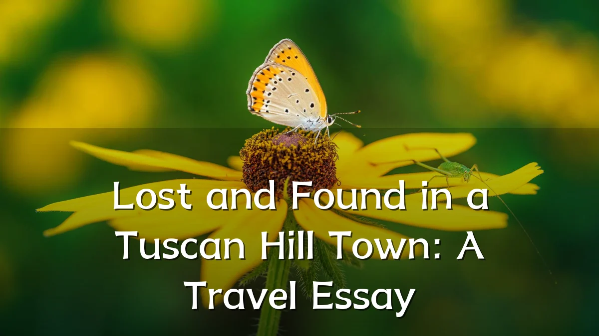 Lost and Found in a Tuscan Hill Town: A Travel Essay