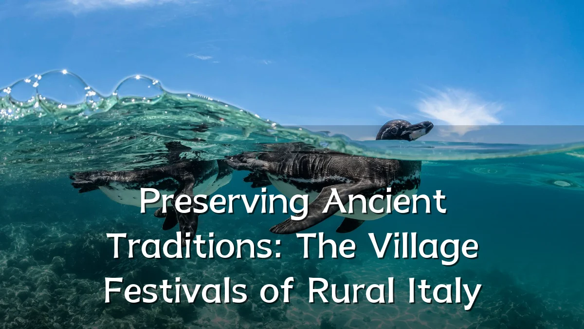 Preserving Ancient Traditions: The Village Festivals of Rural Italy