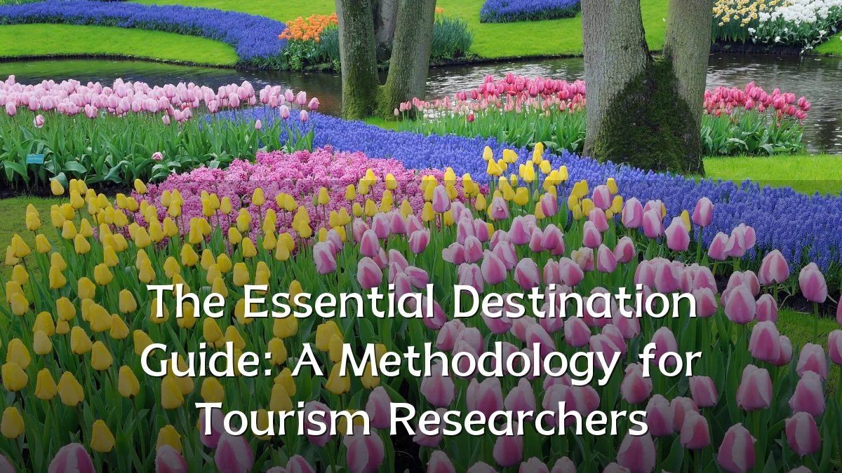 The Essential Destination Guide: A Methodology for Tourism Researchers