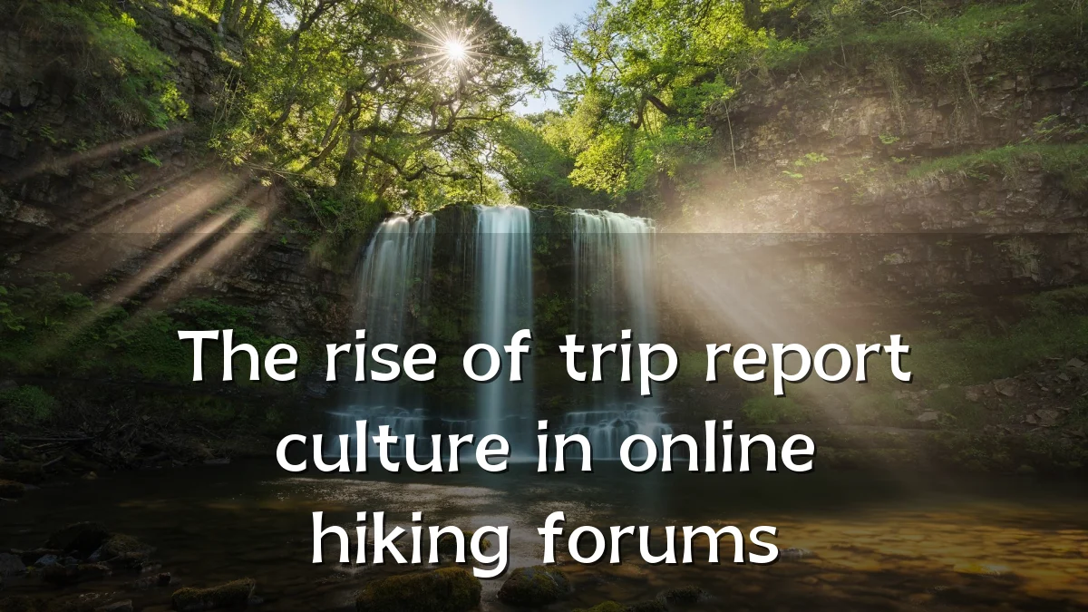 The rise of trip report culture in online hiking forums